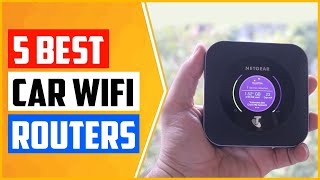 The 5 Best Car WiFi Routers Reviews 2022 [upl. by Aiekat]