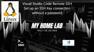 My Home Lab  Visual Studio Code Remote SSH  Set Up an SSH Key connection without a password [upl. by Iadrahc]