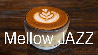 Relaxing Mellow JAZZ  Chill Out Coffee Music For Work amp Study [upl. by Waki]