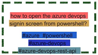 how to open the azure devops signin screen from powershell [upl. by Proud]