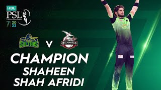 Champion Shaheen Shah Afridi  Multan vs Lahore  Match 34 Final  HBL PSL 7  ML2T [upl. by Ellenad]