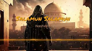 Salamun Salamun Beautiful Calm Nasheed No music [upl. by Ledniahs]