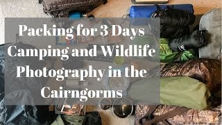 Wild Camping and Wildlife Photography  Packing [upl. by Eannej899]