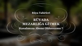 Rüyada Mezarlığa Gitmek Rüyada Mezarlığa Gitmek Korkmak  Rüya Yorumu Rüya Tabirleri [upl. by Ijok]