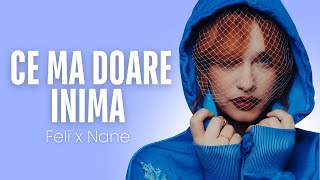 Feli x Nane  Ce ma doare inima  Lyric Video [upl. by Elena]