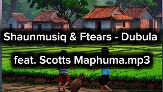 Shanumusiq amp Ftears  Dudula ft Scotts Maphuma mp3 [upl. by Ahsaelat699]