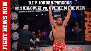 RIP Jordan Parsons WSOF 32 Ben vs Caros Fodor Arlovski vs Overeem on Fight News Now [upl. by Nandor]