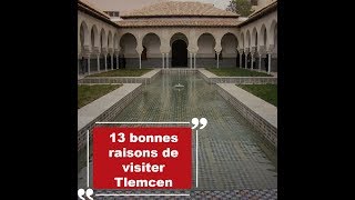 13 bonnes raisons de visiter Tlemcen [upl. by Renny]