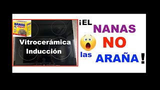 LIMPIAR CON EL NANAS NO ARAÑA LA VITROCERAMICA O LA INDUCCION [upl. by Innoj]