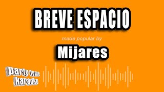 Mijares  Breve Espacio Versión Karaoke [upl. by Annaili]