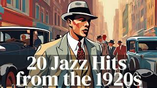 20 Jazz Hits from the 1920s Vintage Jazz Jazz Hits [upl. by Kcam27]