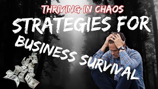 Thriving in Chaos Strategies for Business Survival [upl. by Leona]