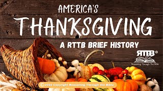 Americas Thanksgiving  A RTTB Brief History  Topical Session 10 [upl. by Tnahs591]