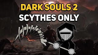 Can You Beat DARK SOULS 2 With Only Scythes [upl. by Namqul]