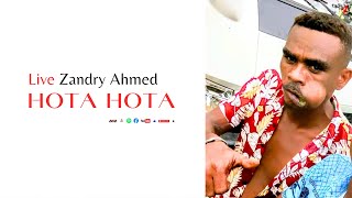 Zandry Ahmed  LIVE HOTA HOTA  Nouveauté Gasy 2023 [upl. by Carr304]