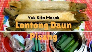 Cara Membuat Lontong Daun Pisang Alami [upl. by Dietz]