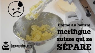 Pourquoi votre crème au beurre meringue suisse se sépare [upl. by Curnin96]