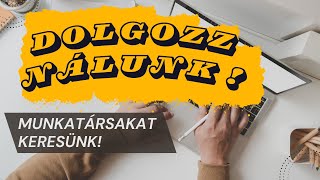 Dolgozz nálunk  MUNKATÁRSAKAT KERESÜNK [upl. by Stagg]