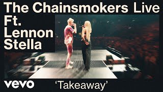 The Chainsmokers  Takeaway ft Lennon Stella Live from World War Joy Tour  Vevo [upl. by Crenshaw]