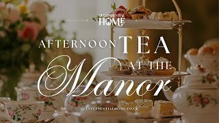 Afternoon Tea at the Manor • Classical Music • Inspiration by Quintessential Home [upl. by Gapin316]