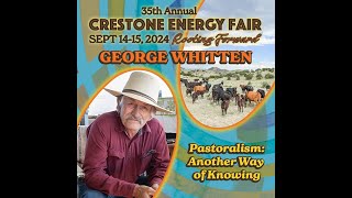 2024 CEF Pastoralism Another way of Knowing with George Whitten [upl. by Orgalim]