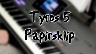 Tyros 5  Papirsklip [upl. by Delwin]