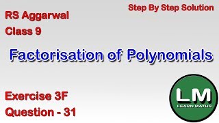 Factorisation of Polynomials  Class 9 Exercise 3F Question 31  RS Aggarwal Learn Maths [upl. by Conal841]