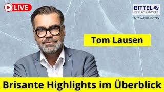 Tom Lausen  Brisante Highlights im Überblick  6112024 [upl. by Ntsud888]