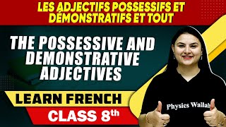 Les Adjectifs Possessifs et démonstratifs et tout  The possessive and demonstrative adjectives [upl. by Audsley652]