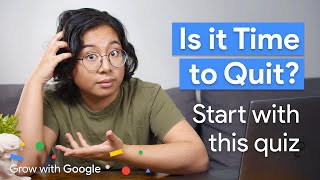 5 Questions to Ask Before You Quit Your Job  Answer in Progress  Grow with Google [upl. by Aehta852]