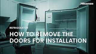 Hisense Refrigerator  How To Remove The Doors For Installation [upl. by Iasi]