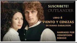 41 OUTLANDER LIBRO 6 VIENTO Y CENIZA CAP 71 AUDIOLIBRO [upl. by Tadeas951]