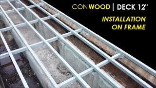 CONWOOD DECK 12quot INSTALLATION ON FRAME STRUCTURE [upl. by Arykahs631]