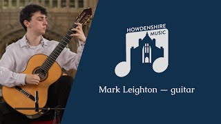 Mark Leighton  classical guitar Howdenshire Music Lunchtime Concert 16 June 2022 [upl. by Llerrud]