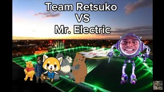 Team Retsuko VS Mr Electric [upl. by Yevette]