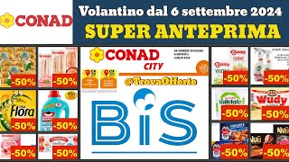 volantino CONAD CITY 6 settembre 2024 ✅ BIS prendi 2 paghi 1 anteprima 🔥 Super offerte e promozioni [upl. by Karsten]