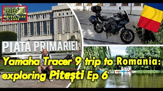 Yamaha Tracer 9 trip to Romania exploring Pitești Ep 6 [upl. by Wakefield]