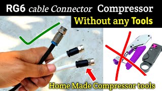 How to compress RG6 cable Connector with out any tools [upl. by Persse817]