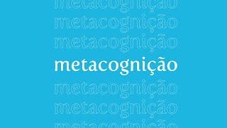 O que é Metacognição [upl. by Raval449]