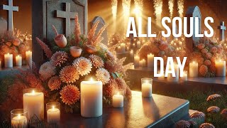 All Souls Day Honoring Loved Ones Through Tradition and Remembrance 🌹🕯️ [upl. by Ahsenrad]