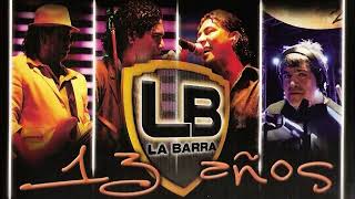 La Barra  13 Años Álbum Completo [upl. by Abbey]