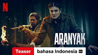 Aranyak Season 1 Teaser dengan subtitle  Trailer bahasa Indonesia  Netflix [upl. by Silloc935]