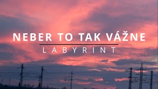 Labyrint  Neber to tak vážne Official Video [upl. by Sregor]