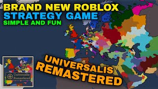 BRAND NEW ROBLOX STRATEGY GAME PLAY NOW Universalis Remastered [upl. by Ames]