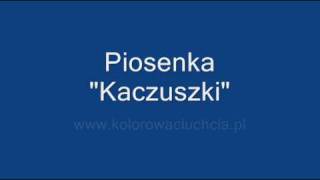 Piosenka quotKaczuszkiquot [upl. by Mufinella]