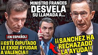 DIPUTADO FRANCÉS ¡¡EN ESPAÑOL exige AYUDAR a VALENCIA ¡Y EL MINISTRO REVELA el RECHAZO de SÁNCHEZ [upl. by Namwob]