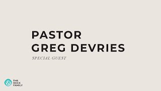 Pastor Greg Devries  Rock Family [upl. by Norahs]