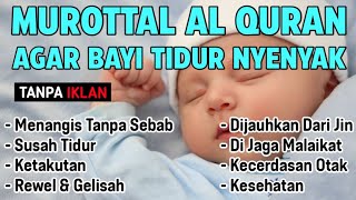 MUROTTAL PENGANTAR TIDUR BAYI GELISAH SUSAH TIDUR AGAR TIDUR AYAT SUCI ALQURAN PENGANTAR TIDUR BAYI [upl. by Oznerol]