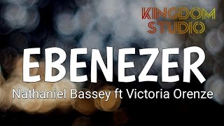 Nathaniel Bassey  Ebenezer ft Victoria Orenze  English amp French Lyrics Video  Kingdom Studio [upl. by Harrat]