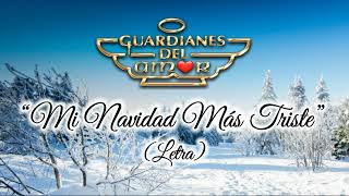 Guardianes Del Amor · Mi Navidad Más Triste LetraLyrics [upl. by Leinahtan]